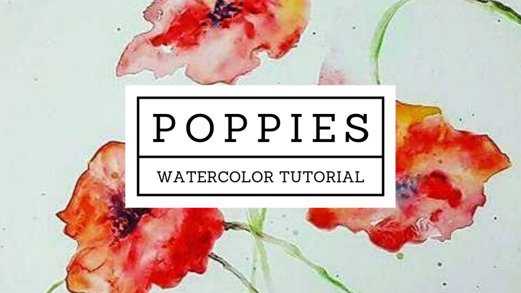 Watercolor Tutorial - Poppies